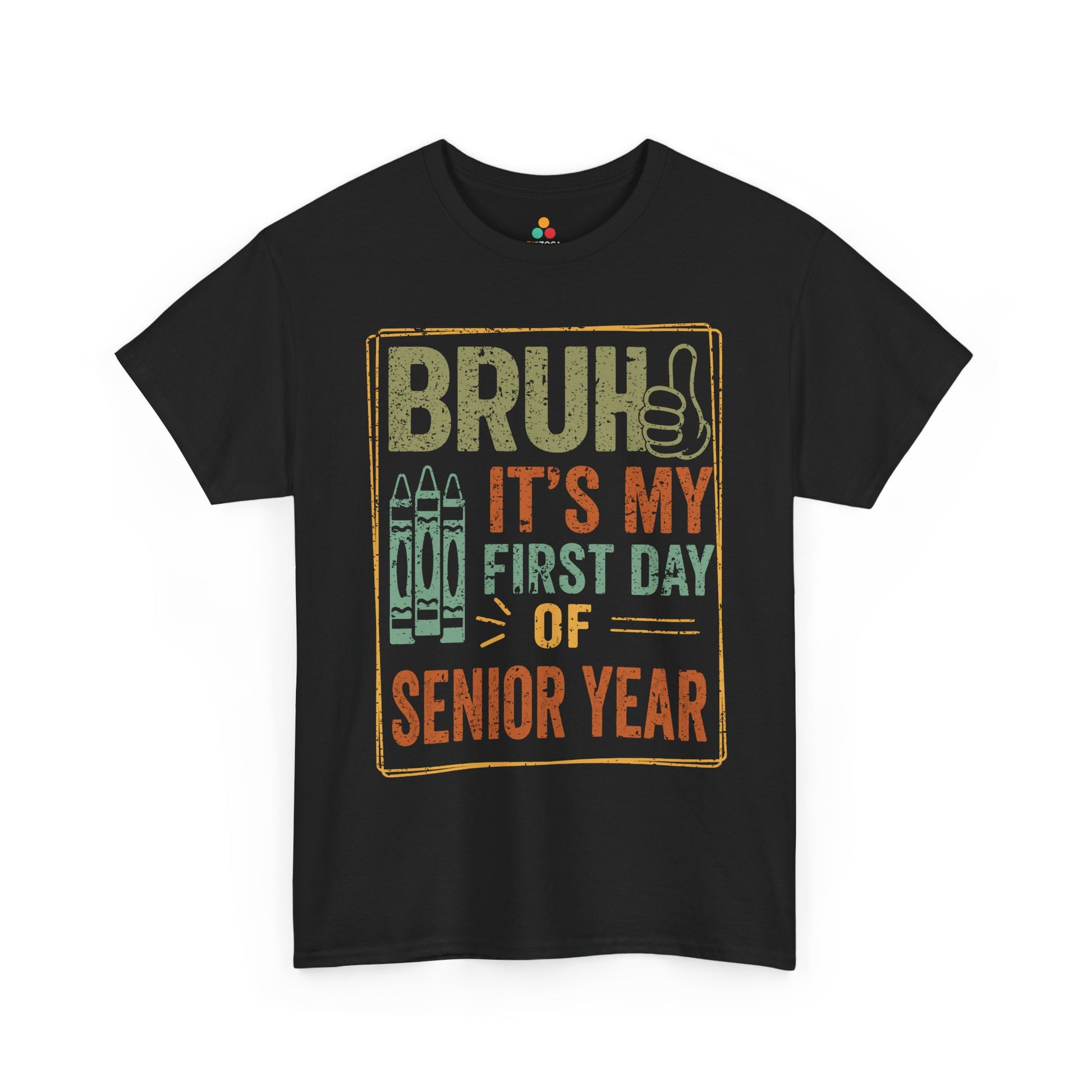 Bruh It’s My First Day of SeniorYear Back-to-School Unisex T-shirt | TEEZOCA 