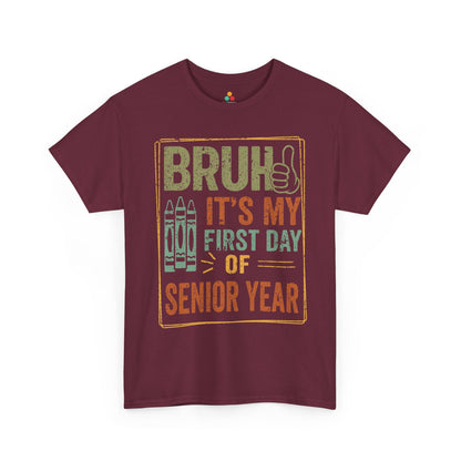 Bruh It’s My First Day of SeniorYear Back-to-School Unisex T-shirt | TEEZOCA 