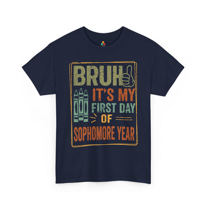 Bruh It’s My First Day of Sophomore Year Back-to-School Unisex T-shirt | TEEZOCA 