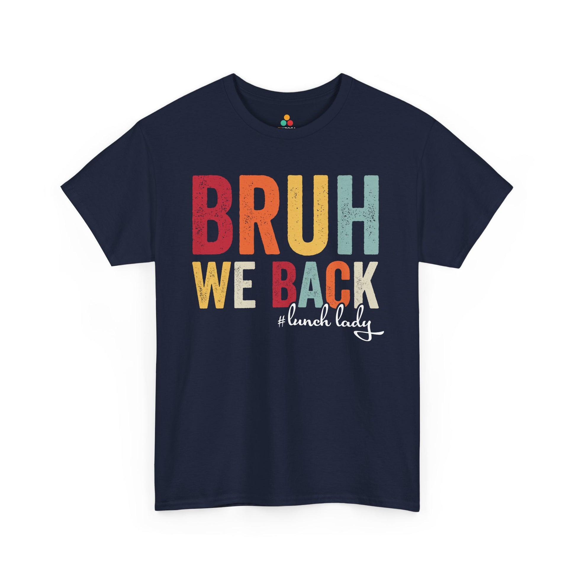 Bruh We Back #LunchLady Back To School Retro Unisex T-shirt | TEEZOCA Bruh We Back #LunchLady Unisex T-shirt