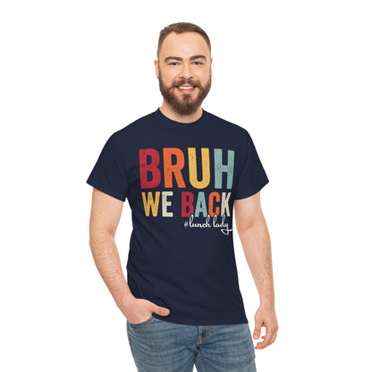 Bruh We Back #LunchLady Back To School Retro Unisex T-shirt | TEEZOCA colorful cafeteria staff school shirt
