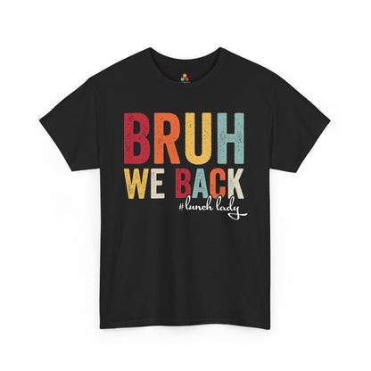 Bruh We Back #LunchLady Back To School Retro Unisex T-shirt | TEEZOCA school cafeteria appreciation Unisex T-shirt