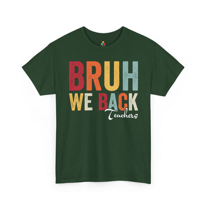 Bruh We Back Teachers Unisex T-shirt Back to School | TEEZOCA educator funny statement shirt