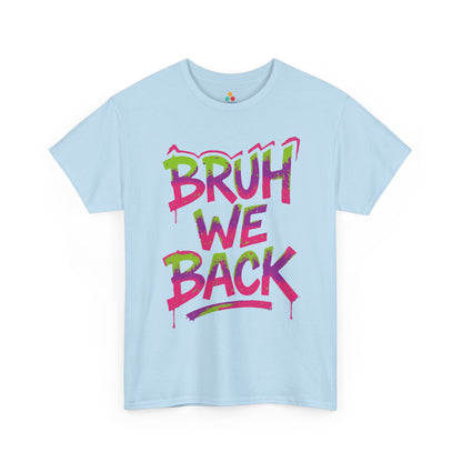 Bruh We Back Unisex T-shirt Colorful Graffiti Style | TEEZOCA trendy student back to school tee