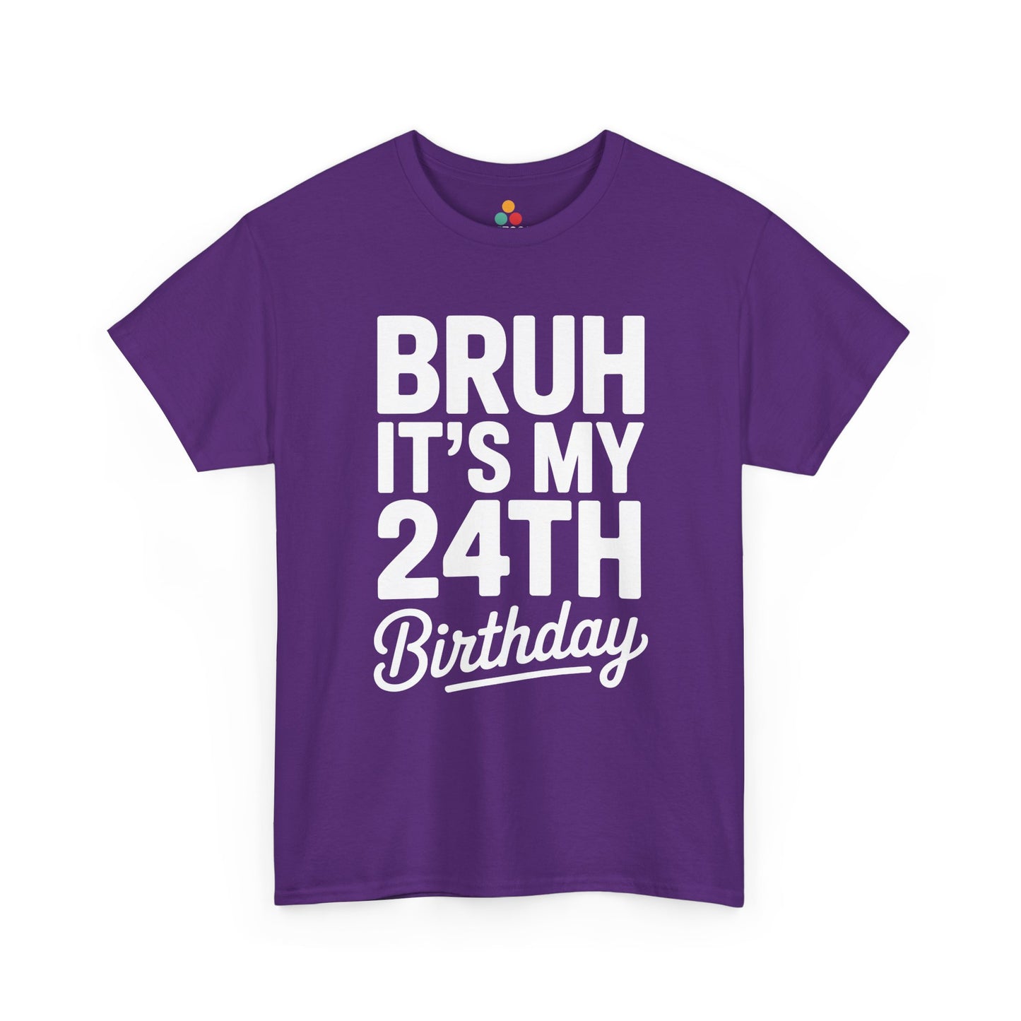Bruh it’s my 24th birthday typography design with bold block letters and script “Birthday”. ¨purple  tee shirt .

