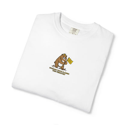 Close-up of a Comfort Colors® shirt featuring an embroidered grumpy bear holding a "Do Not Enter" flag with the saying "Huzzah! I Have Claimed This Territory."

