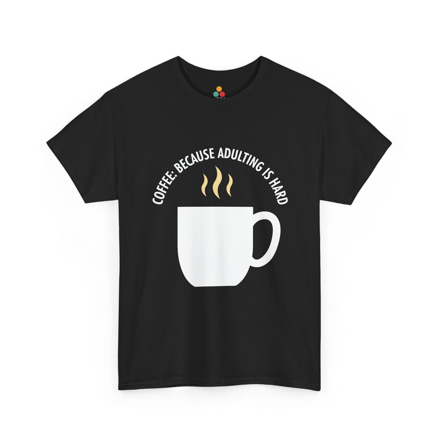 Coffee Because Adulting Is Hard Black T-Shirt – Funny Sarcastic Gift | TEEZOCA 