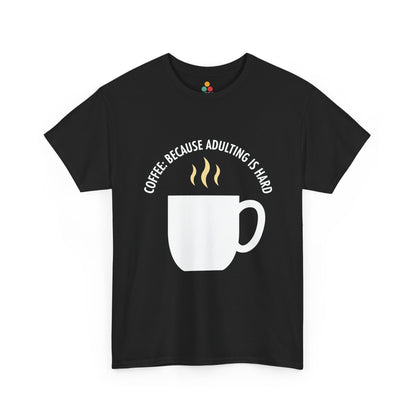 Coffee Because Adulting Is Hard Black T-Shirt – Funny Sarcastic Gift | TEEZOCA 