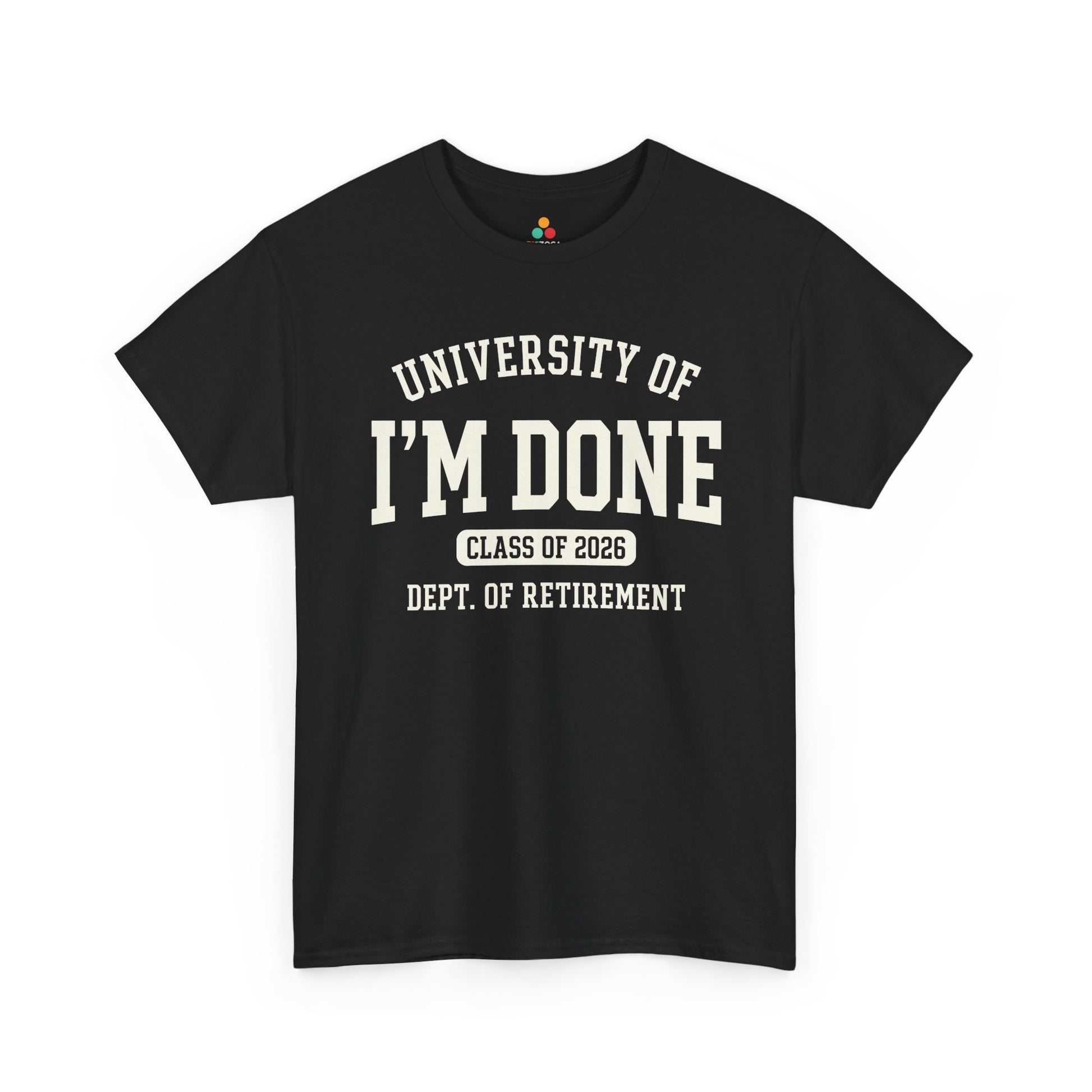 College-style TEEZOCA t-shirt featuring Retirement T-Shirt Class of 2026 Funny artwork and Dept. of Retirement text.
