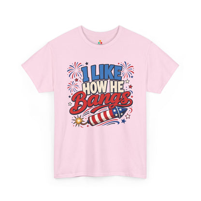 Couples 4th of July Shirts Funny I Like How He Bangs T-shirt | TEEZOCA 