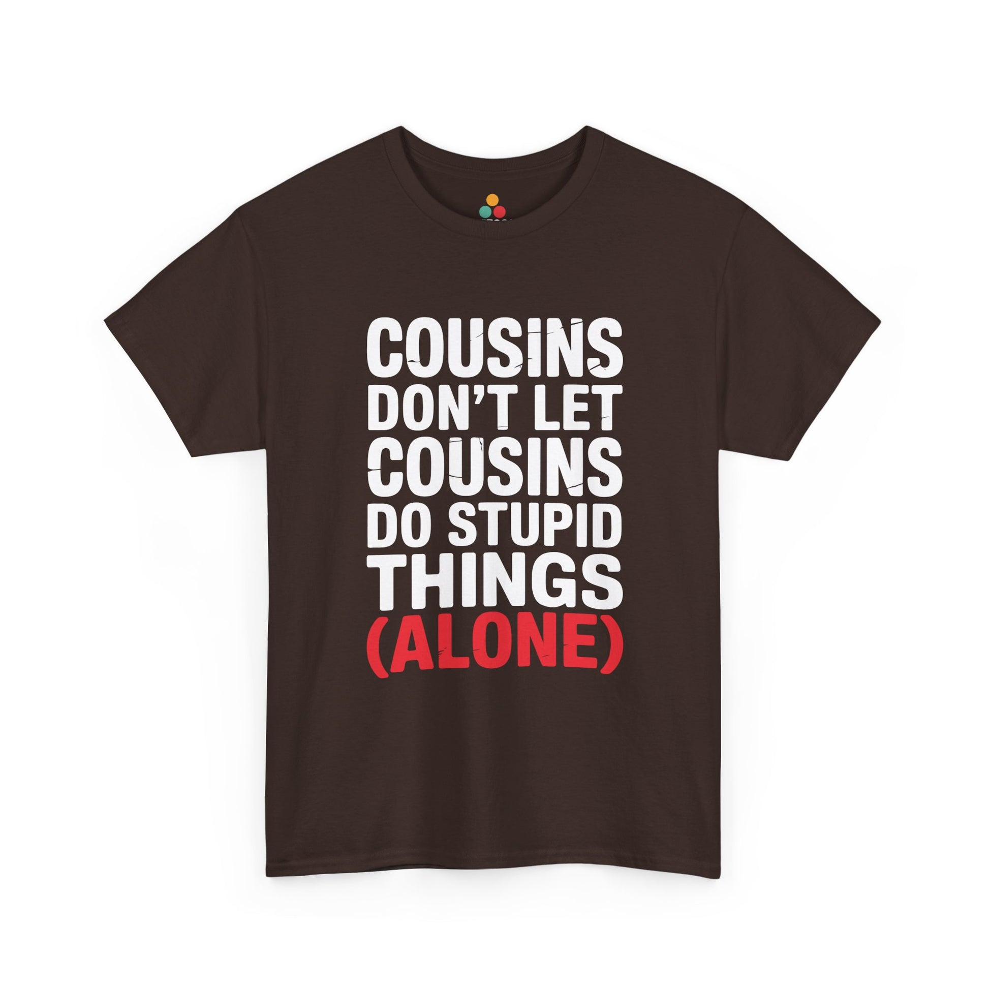 Cousins Don't Let Cousins Do Stupid Things Alone Funny T-Shirt – Sarcastic Cousin Tee for Boys and Girls | TEEZOCA 