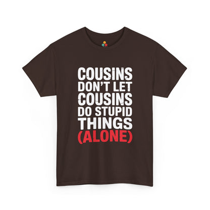 Cousins Don't Let Cousins Do Stupid Things Alone Funny T-Shirt – Sarcastic Cousin Tee for Boys and Girls | TEEZOCA 