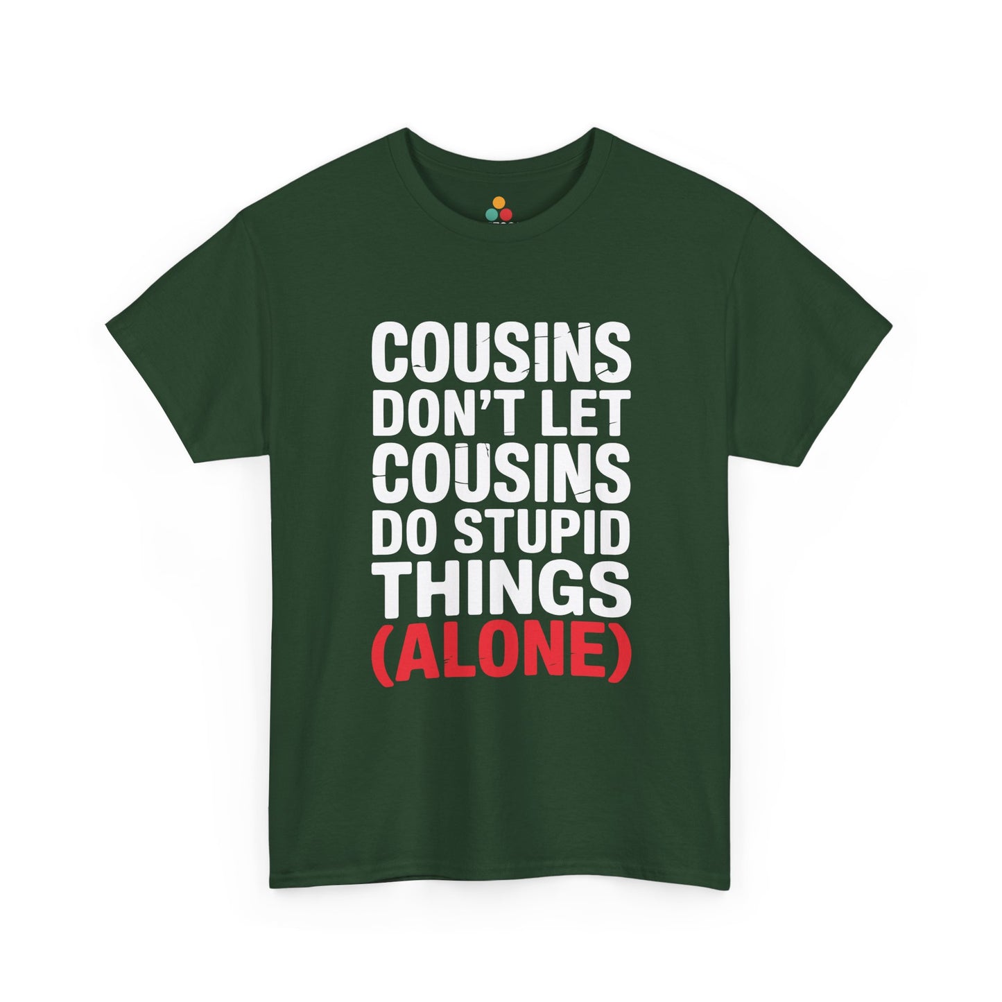 Cousins Don't Let Cousins Do Stupid Things Alone Funny T-Shirt – Sarcastic Cousin Tee for Boys and Girls | TEEZOCA 