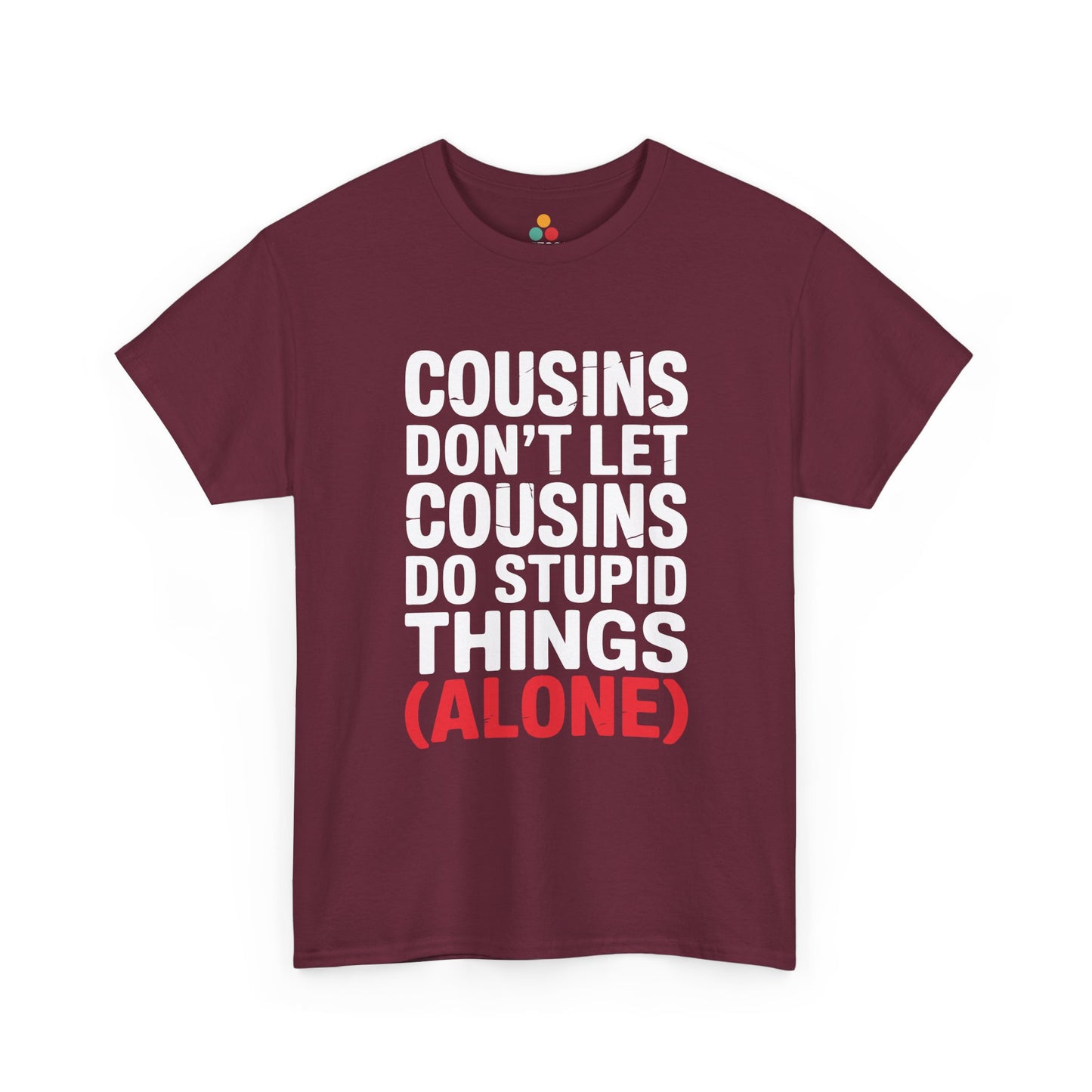Cousins Don't Let Cousins Do Stupid Things Alone Funny T-Shirt – Sarcastic Cousin Tee for Boys and Girls | TEEZOCA 
