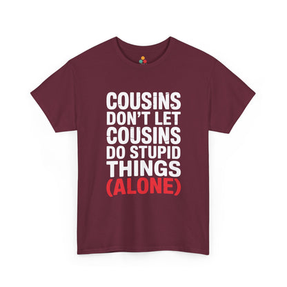 Cousins Don't Let Cousins Do Stupid Things Alone Funny T-Shirt – Sarcastic Cousin Tee for Boys and Girls | TEEZOCA 
