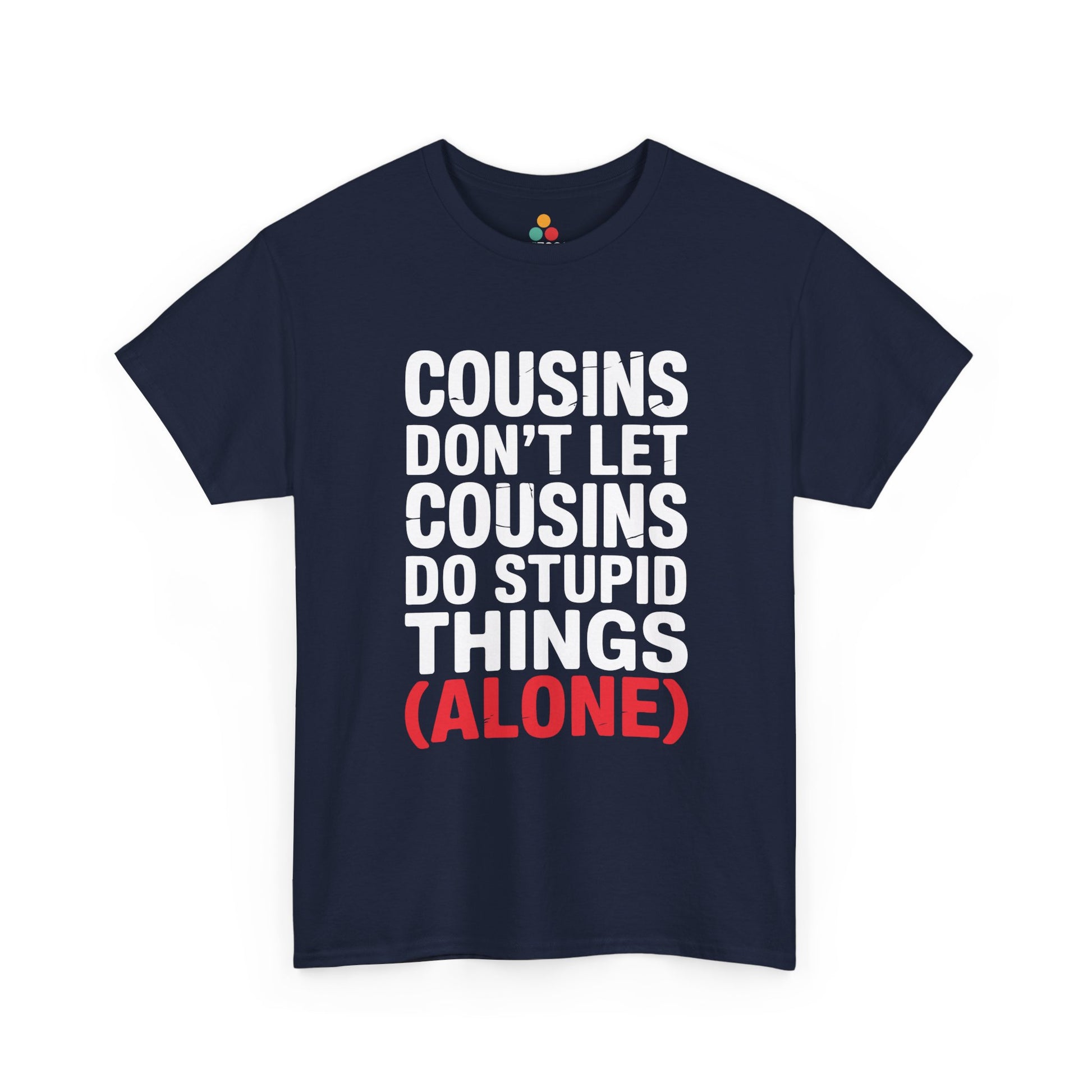 Cousins Don't Let Cousins Do Stupid Things Alone Funny T-Shirt – Sarcastic Cousin Tee for Boys and Girls | TEEZOCA 