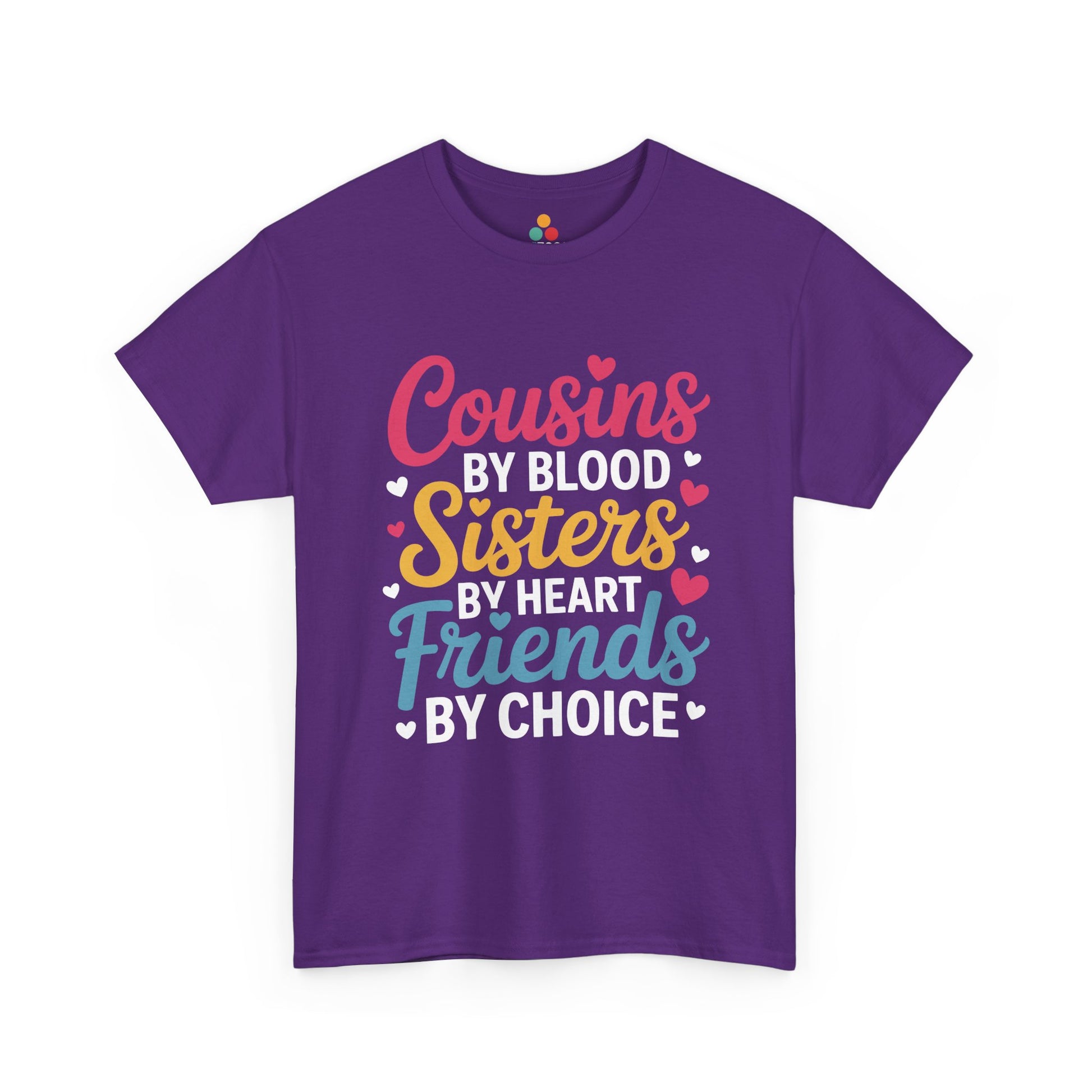 Cousins by Blood Sisters by Heart Friends by Choice Cute T-Shirt – Novelty Cousin Gift Tee | TEEZOCA 