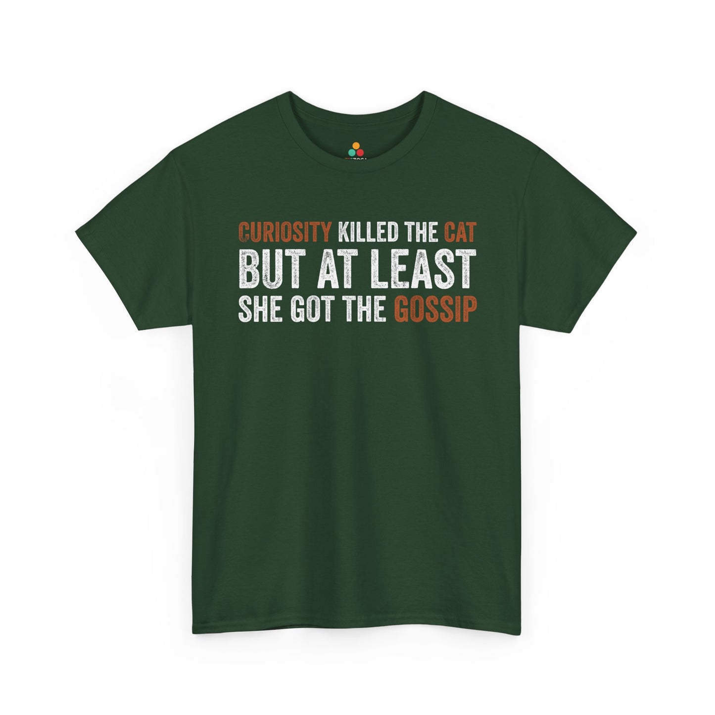 Curiosity Killed the Cat But At Least She Got the Gossip Unisex T-shirt | TEEZOCA 