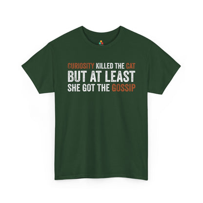 Curiosity Killed the Cat But At Least She Got the Gossip Unisex T-shirt | TEEZOCA 