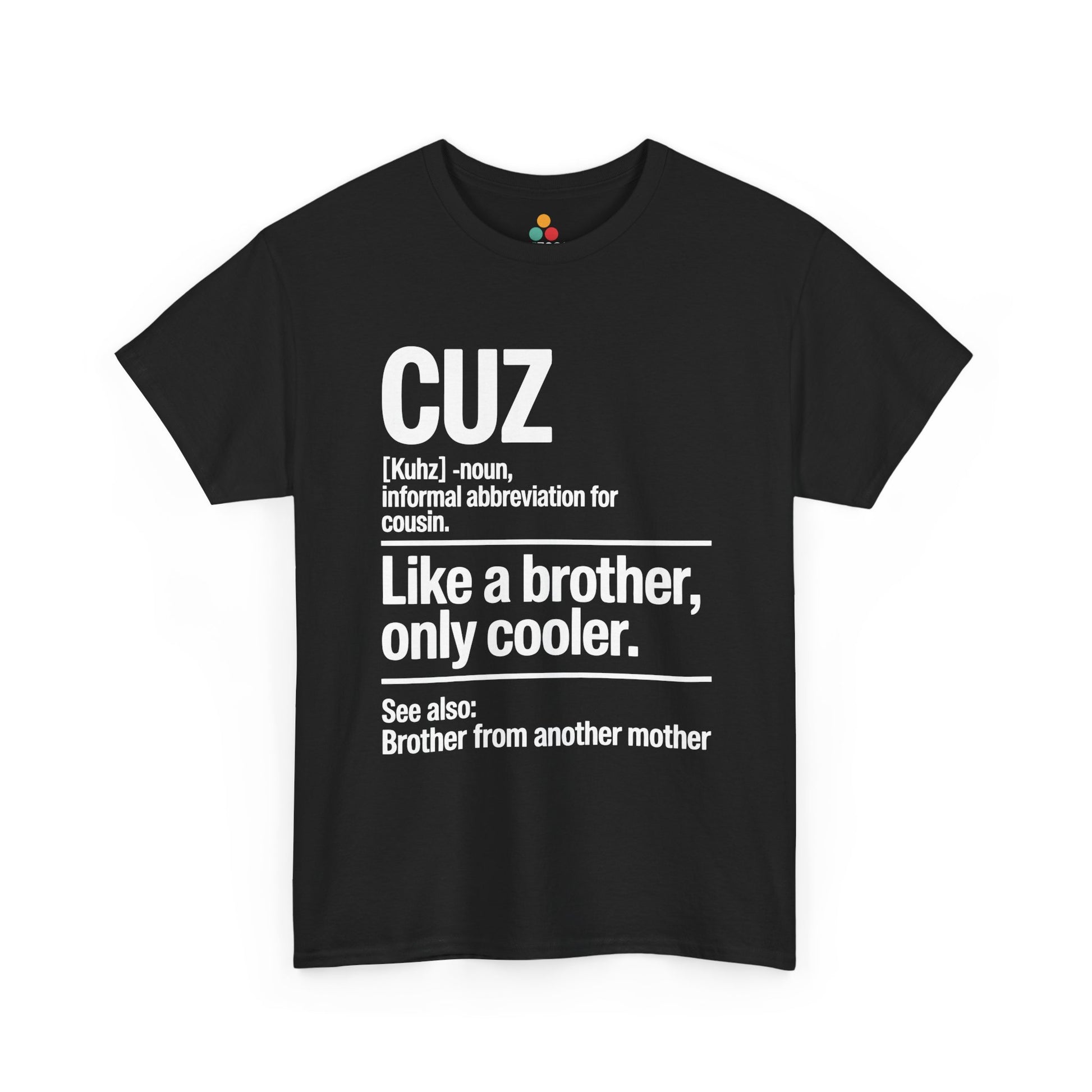 Cuz Definition Like a Brother Only Cooler Funny T-Shirt – Sarcastic Cousin Tee for Boys | TEEZOCA 