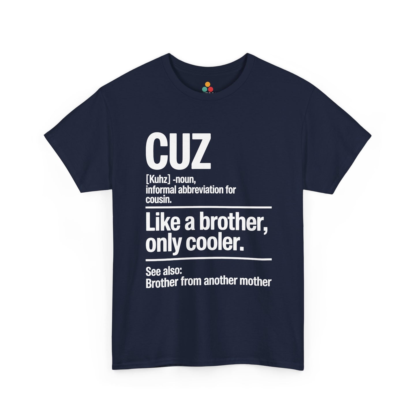 Cuz Definition Like a Brother Only Cooler Funny T-Shirt – Sarcastic Cousin Tee for Boys | TEEZOCA 