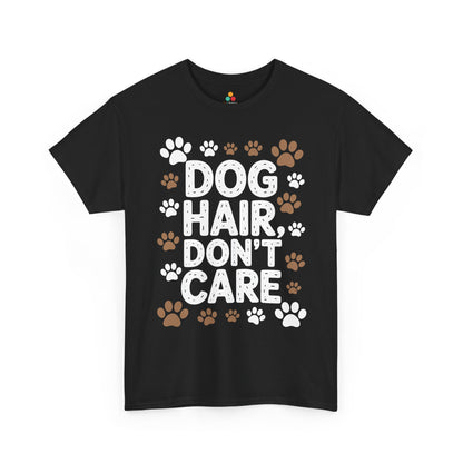 Dog Hair Don’t Care Funny Dog Lover Unisex T-shirt | TEEZOCA 