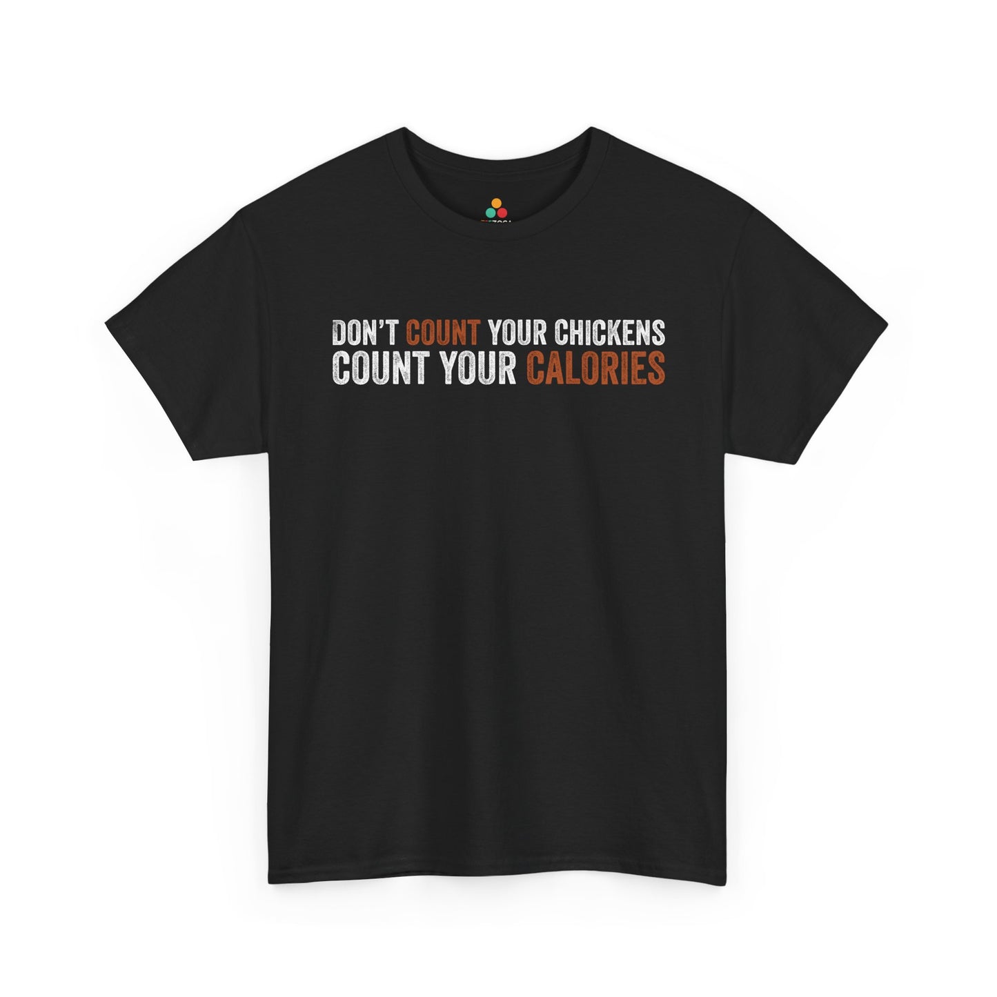 Don’t Count Your Calories Unisex T-shirt Funny Gym Quote | TEEZOCA 