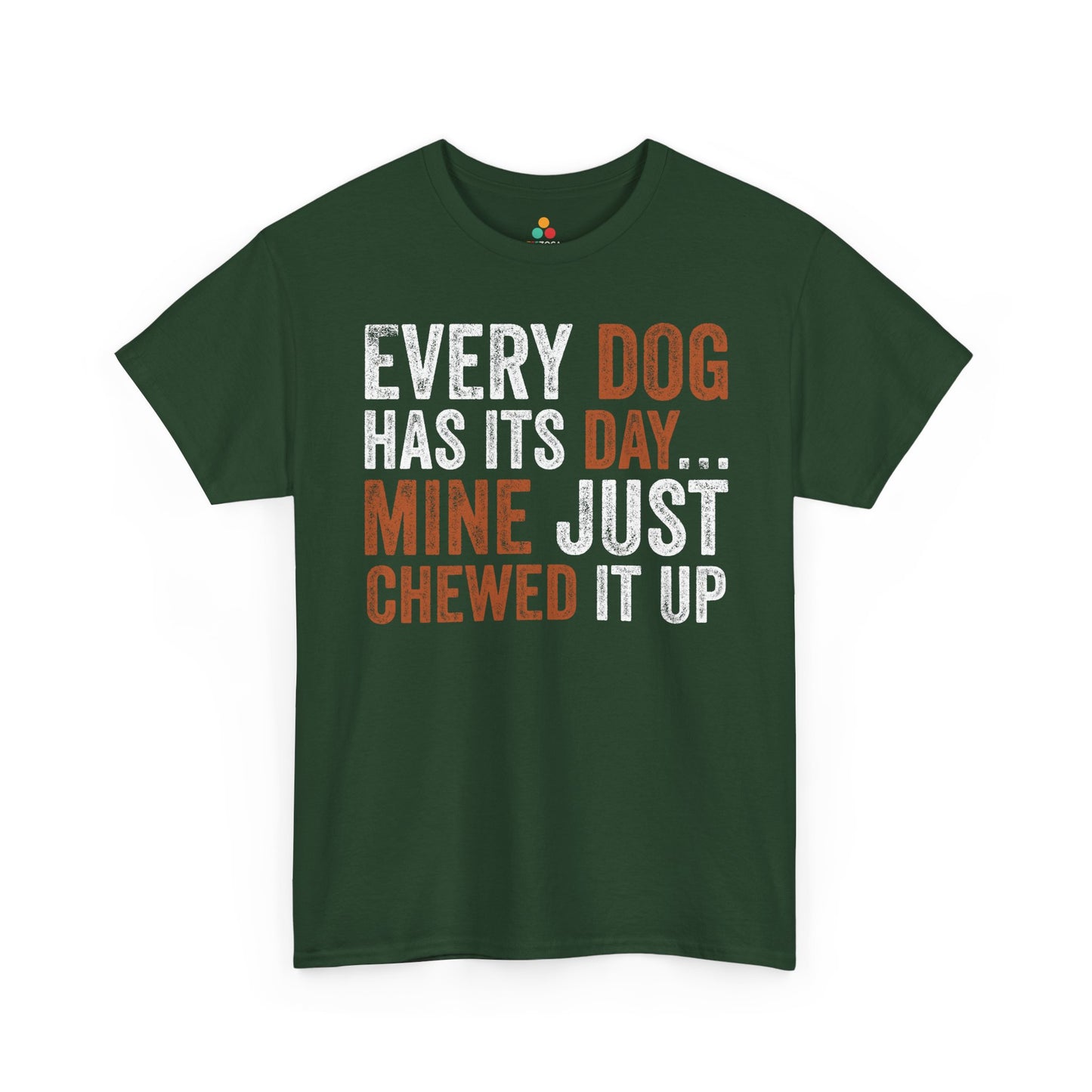 Every Dog Has Its Day Mine Just Chewed It Up Unisex T-shirt | TEEZOCA dog life lifestyle graphic Unisex T-shirt