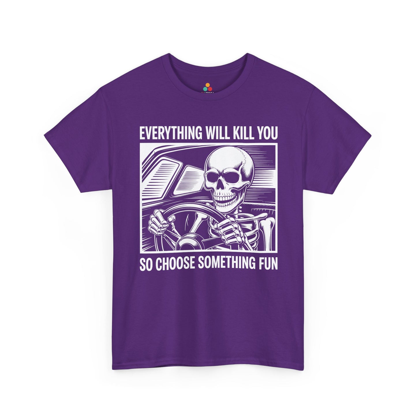 Everything Will Kill You Choose Something Fun Unisex T-shirt Funny Skull | TEEZOCA 