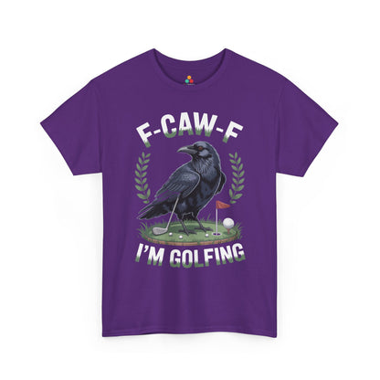 F-Caw-F I'm Golfing Funny Crow Unisex T-shirt | TEEZOCA 