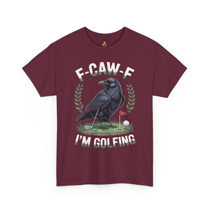 F-Caw-F I'm Golfing Funny Crow Unisex T-shirt | TEEZOCA 