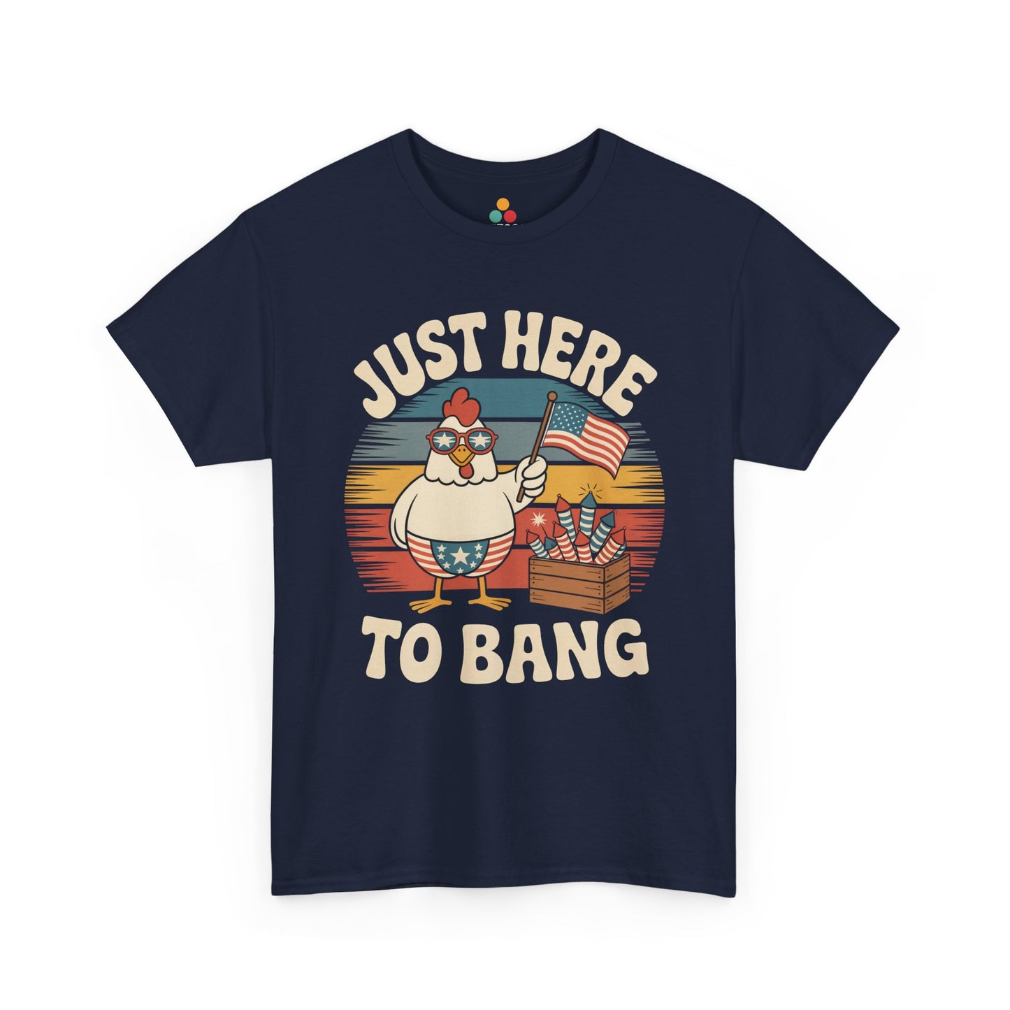 Funny 4th of July Shirt — Just Here to Bang Chicken Graphic T-shirt | TEEZOCA 