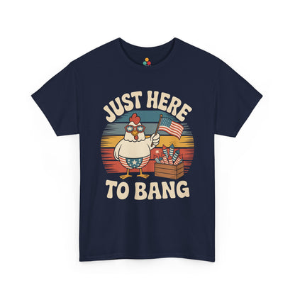 Funny 4th of July Shirt — Just Here to Bang Chicken Graphic T-shirt | TEEZOCA 