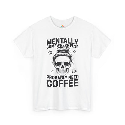 Funny Coffee Mom Women's T-shirt Mentally Somewhere Else Mother's Day | TEEZOCA 
