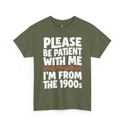 Funny I’m From the 1900s Unisex T-shirt Please Be Patient Retro Humor | TEEZOCA 