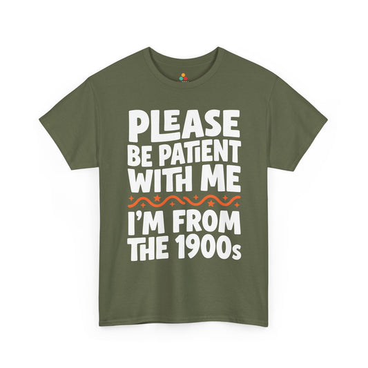 Funny I’m From the 1900s Unisex T-shirt Please Be Patient Retro Humor | TEEZOCA 