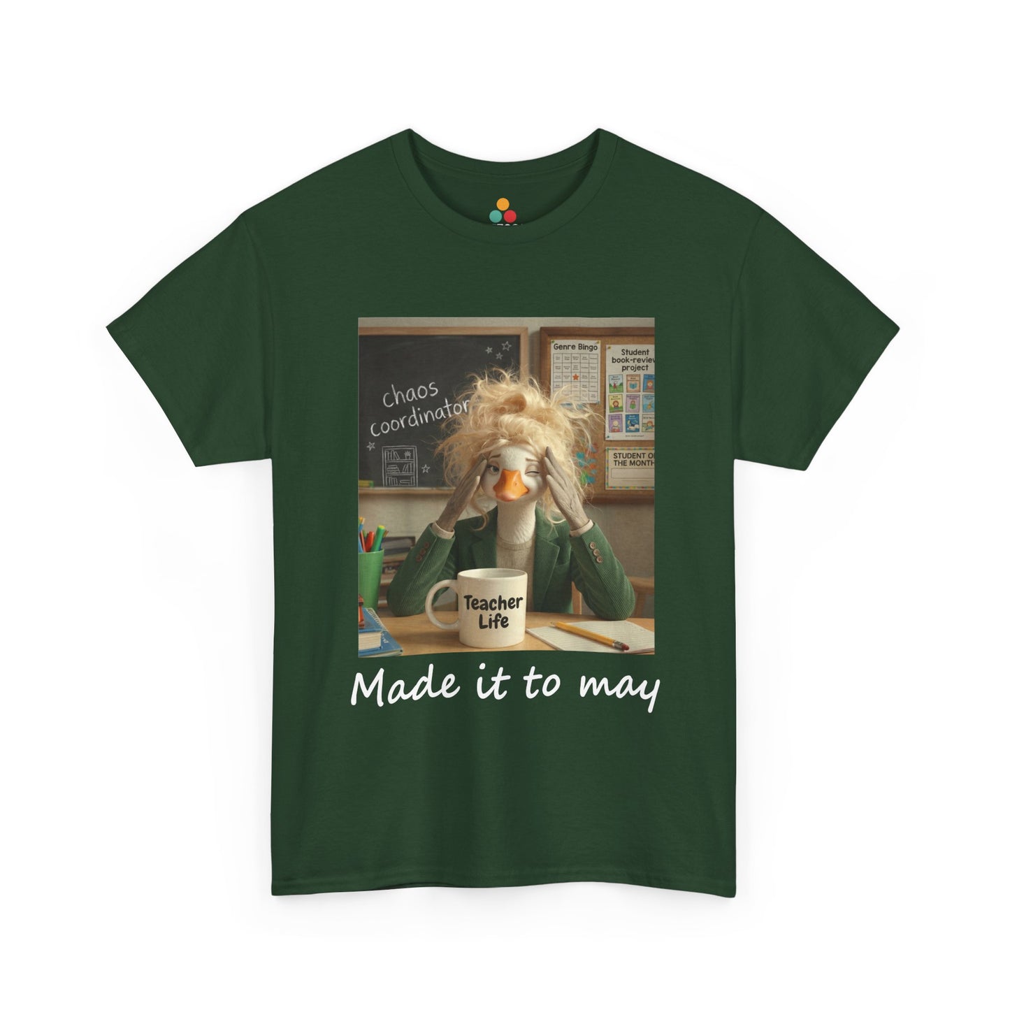 Funny Made It to May Teacher Goose Girls Meme Last Day of School Teacher Appreciation Gift forest gren T-Shirt | TEEZOCA 