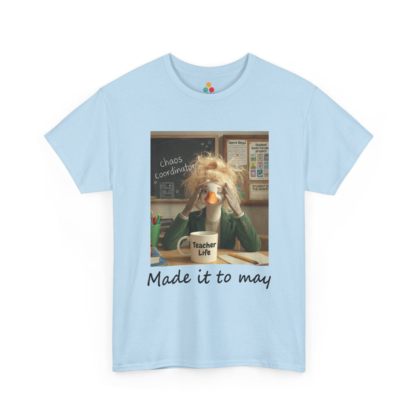 Funny Made It to May Teacher Goose Girls Meme Last Day of School Teacher Appreciation Gift light blue T-Shirt | TEEZOCA 