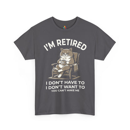 Funny Retired Cat Lover Unisex T-shirt I’m Retired I Don’t Have To | TEEZOCA 