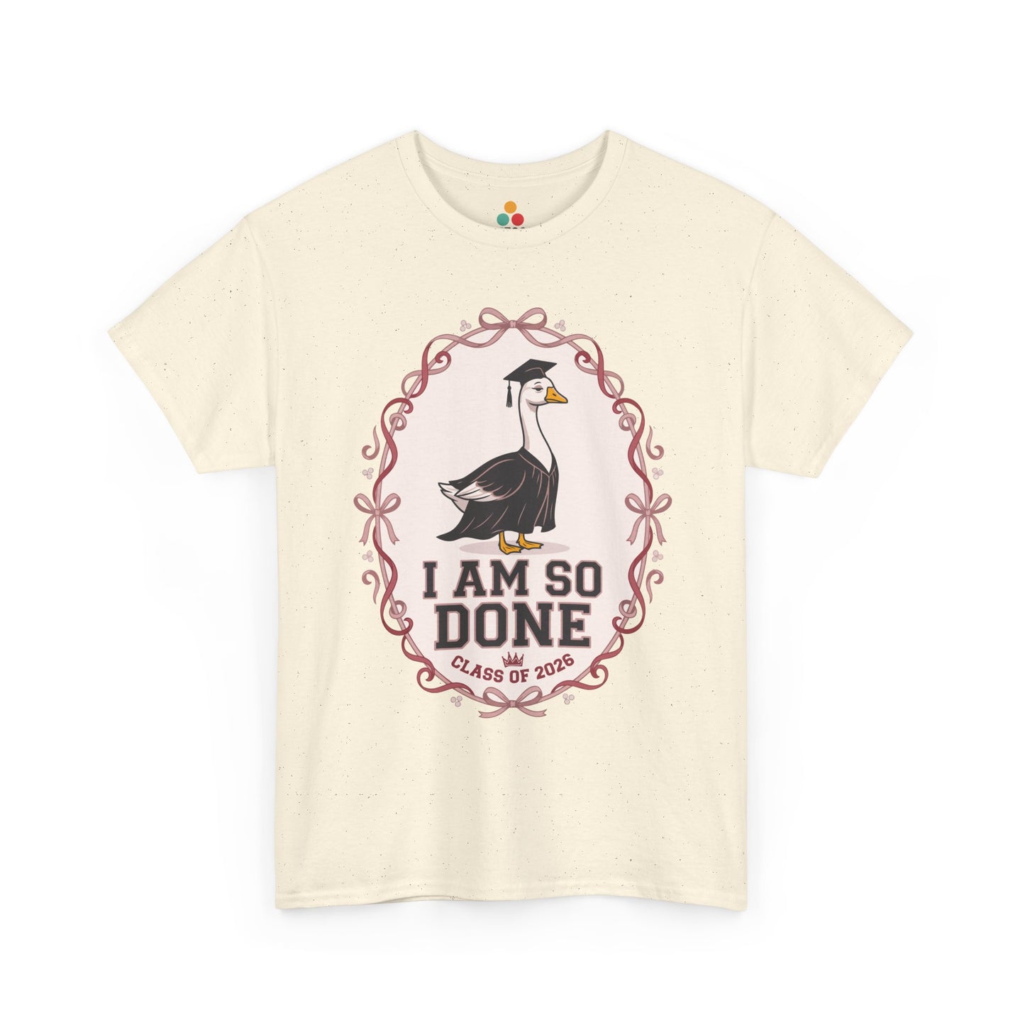 Funny Silly Goose Graduation cream ivory cotton T-Shirt – I Am So Done Class of 2026 Gift | TEEZOCA 