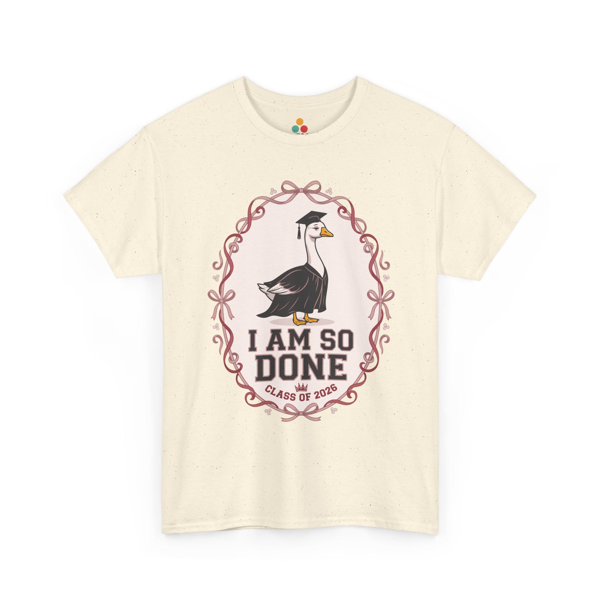 Funny Silly Goose Graduation cream ivory cotton T-Shirt – I Am So Done Class of 2026 Gift | TEEZOCA 