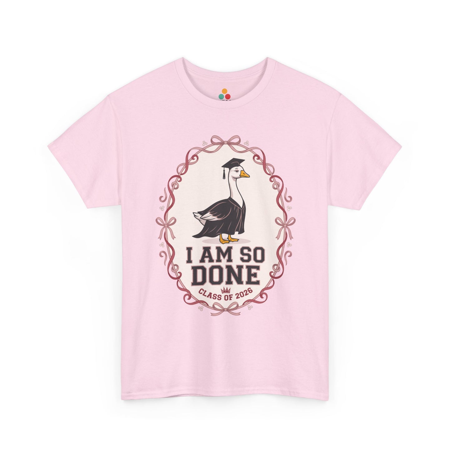 Funny Silly Goose Graduation light pink T-Shirt – I Am So Done Class of 2026 Gift | TEEZOCA 