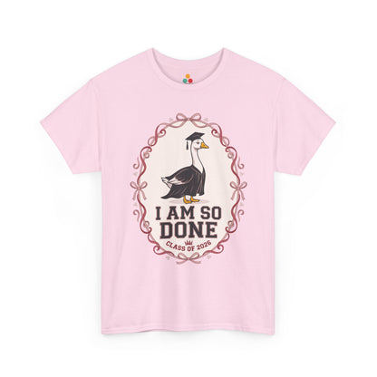 Funny Silly Goose Graduation light pink T-Shirt – I Am So Done Class of 2026 Gift | TEEZOCA 