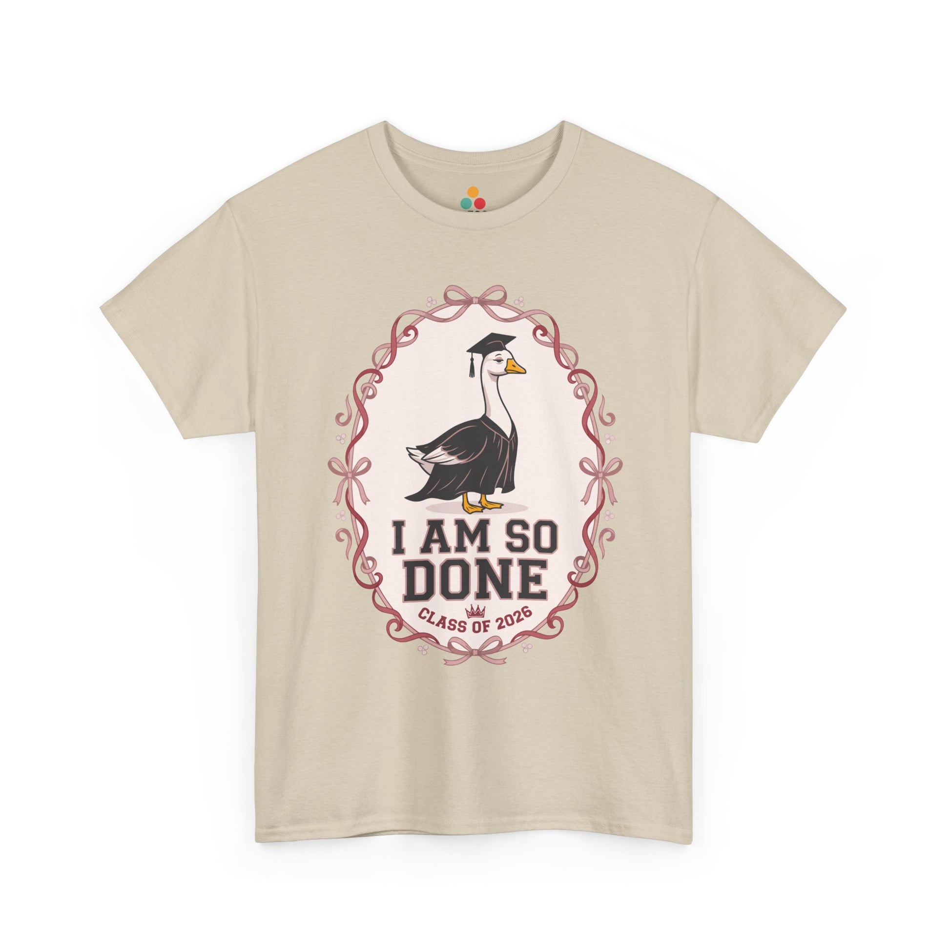 Funny Silly Goose Graduation oatmeal beige T-Shirt – I Am So Done Class of 2026 Gift | TEEZOCA 