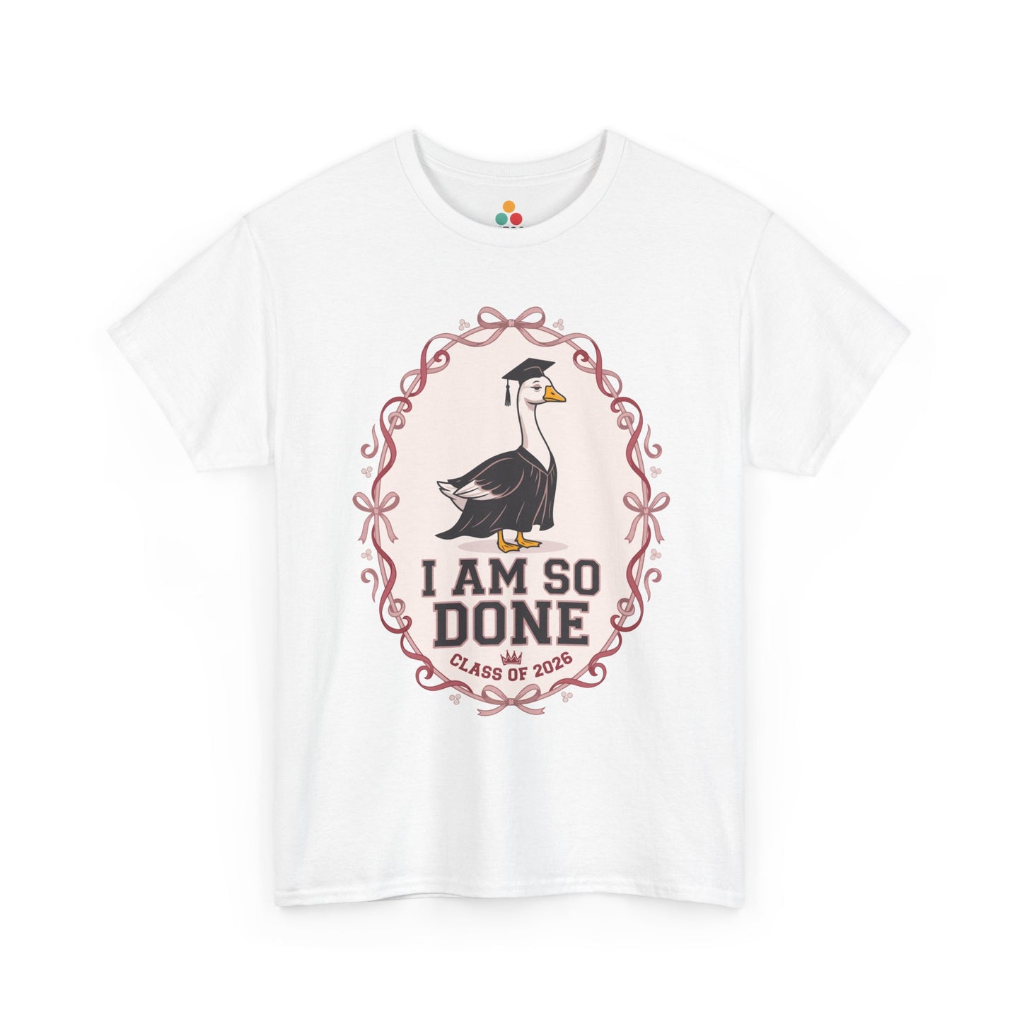 Funny Silly Goose Graduation white T-Shirt – I Am So Done Class of 2026 Gift | TEEZOCA 