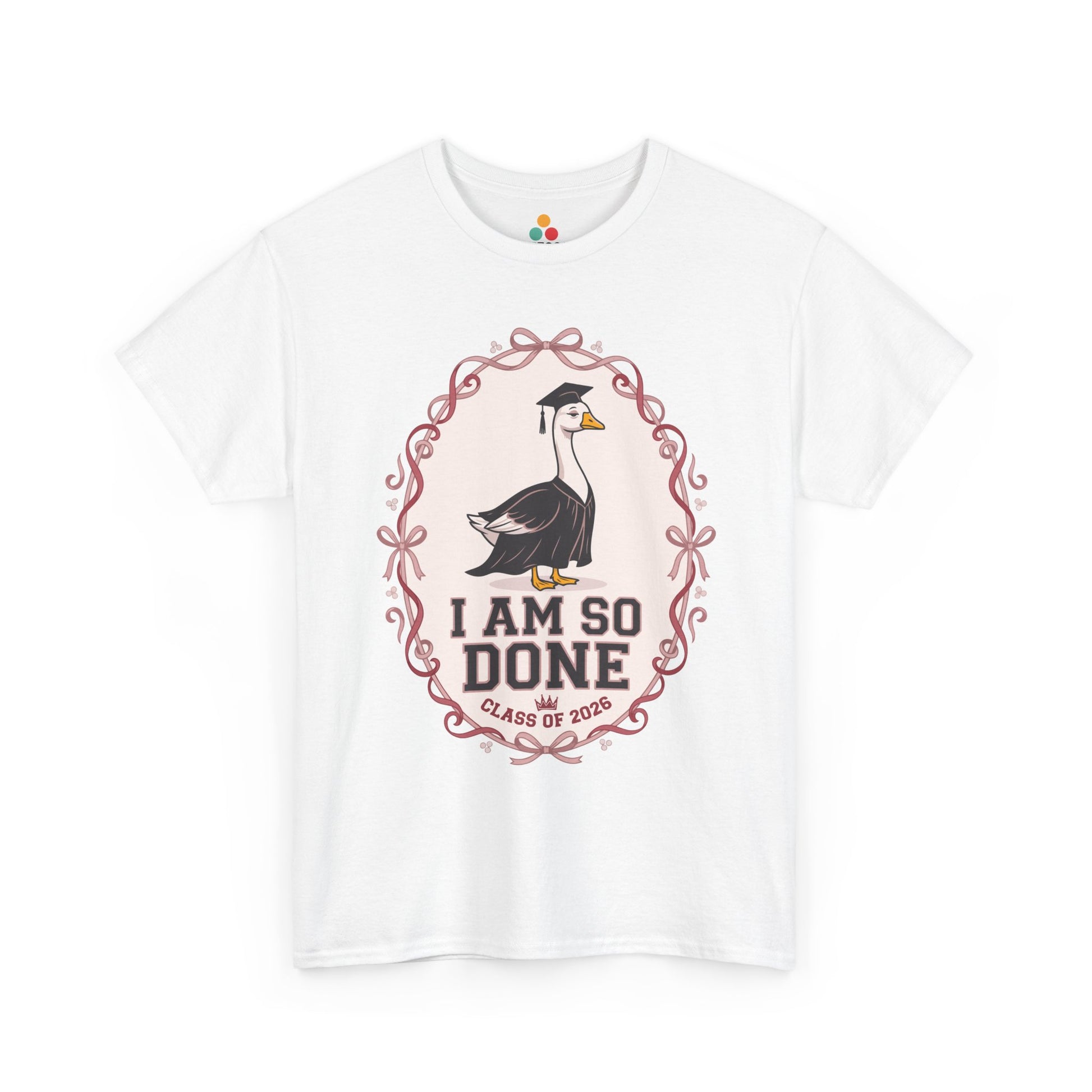 Funny Silly Goose Graduation white T-Shirt – I Am So Done Class of 2026 Gift | TEEZOCA 