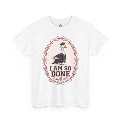 Funny Silly Goose Graduation white T-Shirt – I Am So Done Class of 2026 Gift | TEEZOCA 