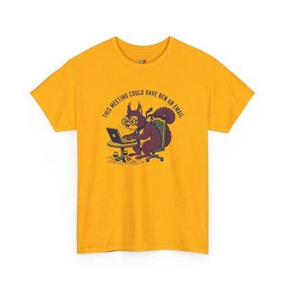 Funny Squirrel Office T-Shirt - "This Meeting Could Have Ben An Email" Corporate Humor Tee | TEEZOCA 