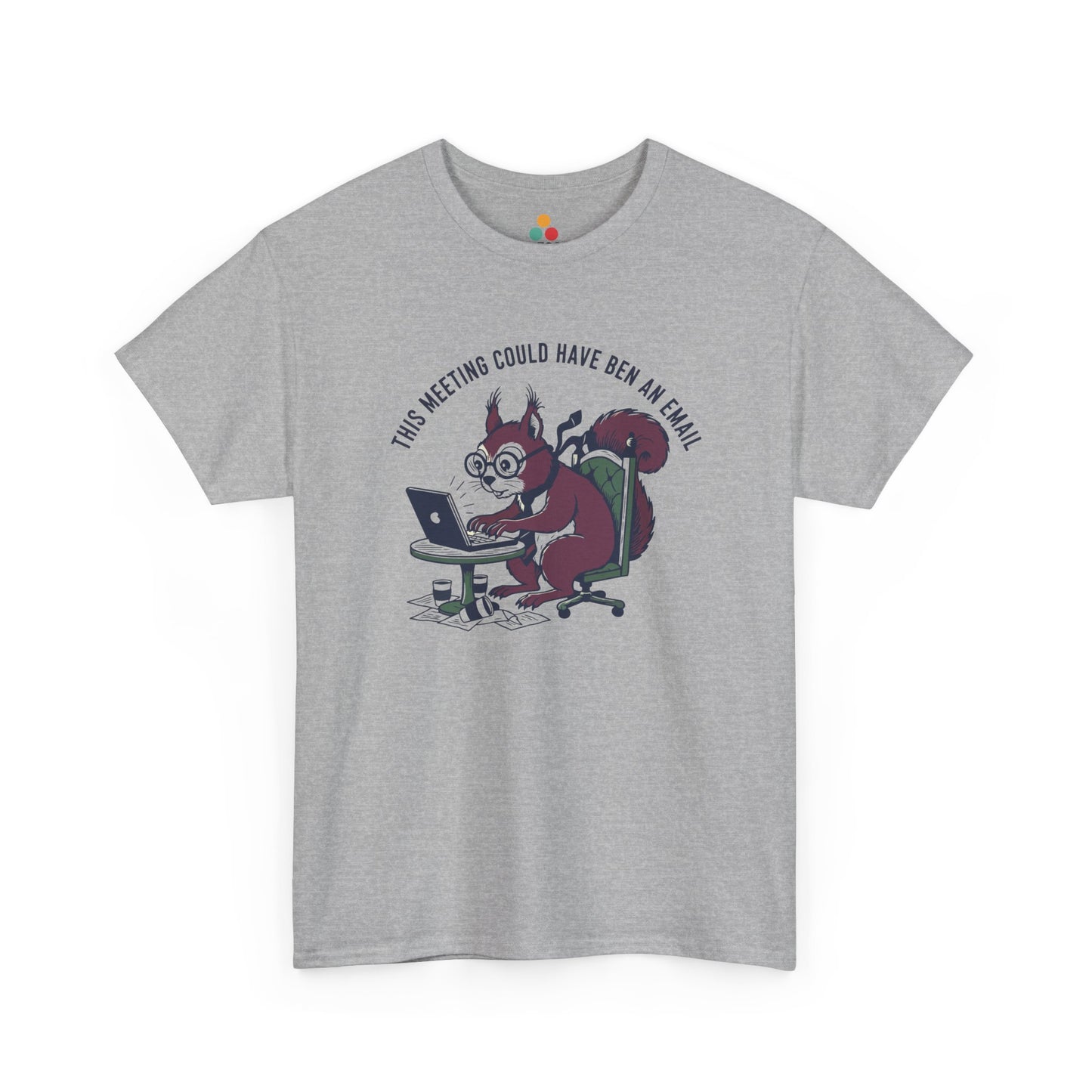 Funny Squirrel Office T-Shirt - "This Meeting Could Have Ben An Email" Corporate Humor Tee | TEEZOCA 