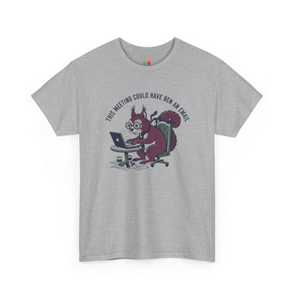 Funny Squirrel Office T-Shirt - "This Meeting Could Have Ben An Email" Corporate Humor Tee | TEEZOCA 
